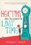 Hector and the Search for Lost Time: A Novel, Lelord, Francois