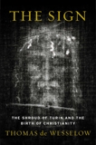 The Sign: The Shroud of Turin and the Birth of Christianity, de Wesselow, Thomas