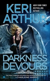 Darkness Devours: A Dark Angels Novel, Arthur, Keri