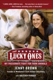 The Lucky Ones: My Passionate Fight for Farm Animals, Brown, Jenny