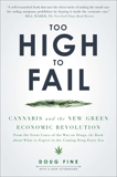 Too High to Fail: Cannabis and the New Green Economic Revolution, Fine, Doug