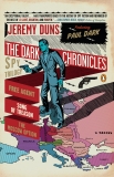 The Dark Chronicles: A Spy Trilogy: Free Agent; Song of Treason; The Moscow Option, Duns, Jeremy