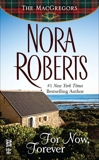 For Now, Forever: The MacGregors, Roberts, Nora