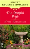 The Dutiful Wife: Signet Regency Romance (InterMix), Kihlstrom, April