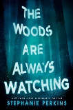 The Woods Are Always Watching, Perkins, Stephanie