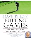 Dave Pelz's Putting Games: The More You Play, the Better You Putt, Pelz, Dave