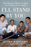 I'll Stand by You: One Woman's Mission to Heal the Children of the World, Montanti, Elissa