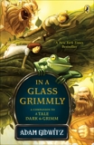 In a Glass Grimmly, Gidwitz, Adam