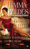 A Most Improper Rumor: A Whispers of Scandal Novel, Wildes, Emma
