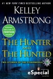 The Hunter and the Hunted: Two Stories of the Otherworld, Armstrong, Kelley