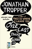 One Last Thing Before I Go: A Novel, Tropper, Jonathan