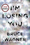 I'm Losing You: A Novel, Wagner, Bruce