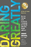 Daring Greatly: How the Courage to Be Vulnerable Transforms the Way We Live, Love, Parent, and Lead, Brown, Brené