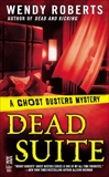 Dead Suite: A Ghost Dusters Mystery, Roberts, Wendy