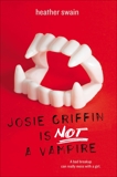 Josie Griffin Is Not a Vampire, Swain, Heather