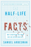 The Half-Life of Facts: Why Everything We Know Has an Expiration Date, Arbesman, Samuel