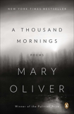 A Thousand Mornings: Poems, Oliver, Mary