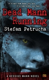 Dead Mann Running: A Hessius Mann Novel, Petrucha, Stefan