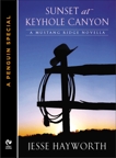 Sunset At Keyhole Canyon: A Mustang Ridge Novella (A Penguin Special from Signet Eclipse), Hayworth, Jesse