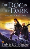 The Dog in the Dark, Hendee, Barb & Hendee, J.C.