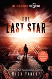 The Last Star: The Final Book of The 5th Wave, Yancey, Rick