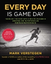 Every Day Is Game Day: Train Like the Pros With a No-Holds-Barred Exercise and Nutrition Plan for Peak Performance, Williams, Peter & Verstegen, Mark