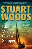 Blue Water, Green Skipper: A Memoir of Sailing Alone Across the Atlantic, Woods, Stuart