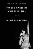 Hunger Makes Me a Modern Girl: A Memoir, Brownstein, Carrie