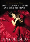 In Search of Cleo: How I Found My Kitty and Lost My Mind, Gershon, Gina