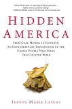 Hidden America: From Coal Miners to Cowboys, an Extraordinary Exploration of the Unseen People Who Make This Country Work, Laskas, Jeanne Marie