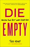 Die Empty: Unleash Your Best Work Every Day, Henry, Todd