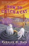 How to Catch a Cat, Hale, Rebecca M.