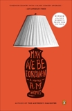 May We Be Forgiven: A Novel, Homes, A. M.