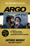 Argo: How the CIA and Hollywood Pulled Off the Most Audacious Rescue in History, Mendez, Antonio & Baglio, Matt