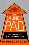 The Launch Pad: Inside Y Combinator, Stross, Randall