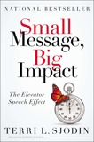 Small Message, Big Impact: The Elevator Speech Effect, Sjodin, Terri L.