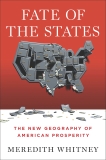 Fate of the States: The New Geography of American Prosperity, Whitney, Meredith