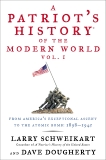 A Patriot's History® of the Modern World, Vol. I: From America's Exceptional Ascent to the Atomic Bomb: 1898-1945, Schweikart, Larry & Dougherty, Dave