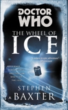 Doctor Who: The Wheel of Ice, Baxter, Stephen