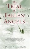 The Trial of Fallen Angels: A Thriller, Kimmel, James