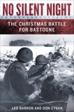 No Silent Night: The Christmas Battle For Bastogne, Barron, Leo & Cygan, Don