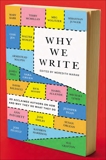 Why We Write: 20 Acclaimed Authors on How and Why They Do What They Do, 