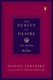 The Purity of Desire: 100 Poems of Rumi, Ladinsky, Daniel & Rumi, Mevlana Jalaluddin