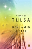 A Map of Tulsa: A Novel, Lytal, Benjamin