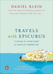 Travels with Epicurus: A Journey to a Greek Island in Search of a Fulfilled Life, Klein, Daniel