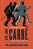 The Looking Glass War: A George Smiley Novel, le Carré, John