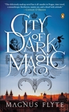 City of Dark Magic: A Novel, Flyte, Magnus