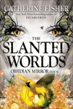 The Slanted Worlds, Fisher, Catherine