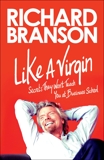 Like a Virgin: Secrets They Won't Teach You at Business School, Branson, Richard