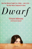 Dwarf: A Memoir, DiDonato, Tiffanie & Dyball, Rennie